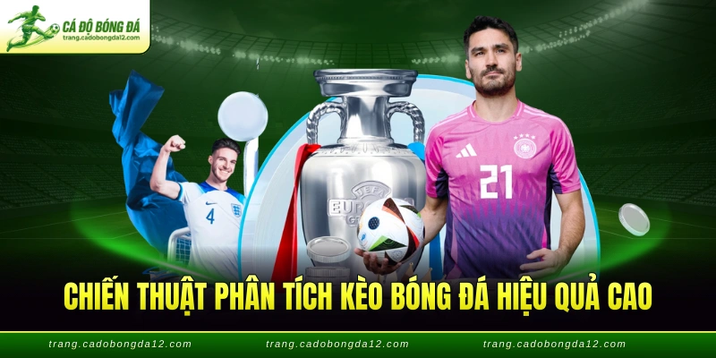 Chiến thuật phân tích kèo bóng đá hiệu quả cao