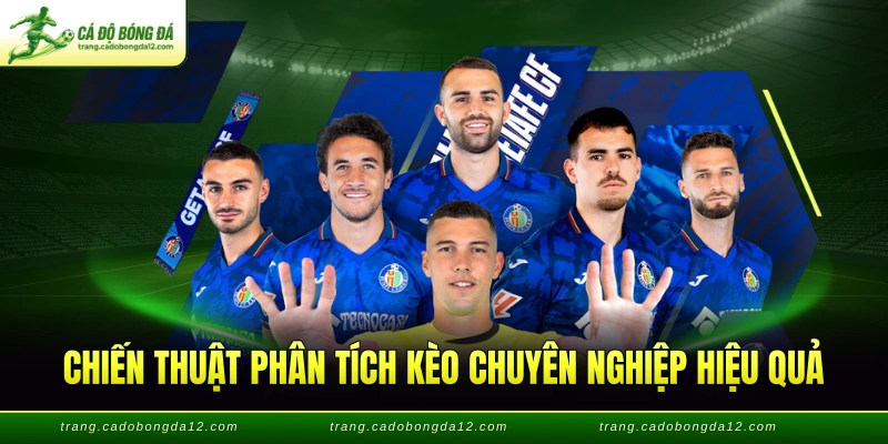 Chiến thuật phân tích kèo chuyên nghiệp hiệu quả