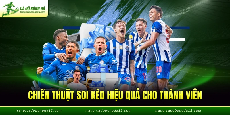 Chiến thuật soi kèo hiệu quả cho thành viên