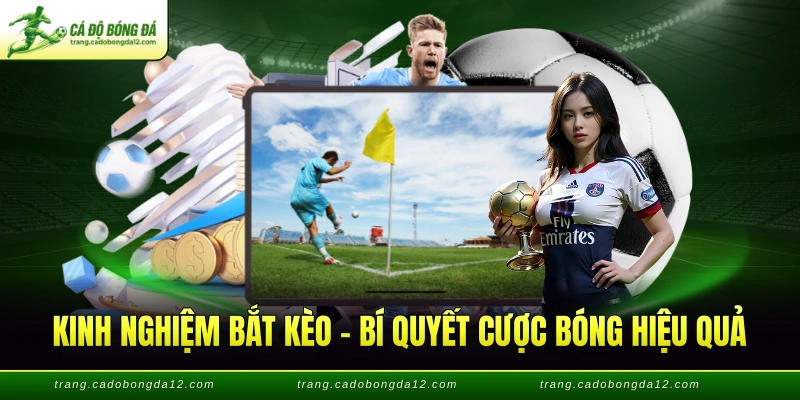 Kinh nghiệm bắt kèo