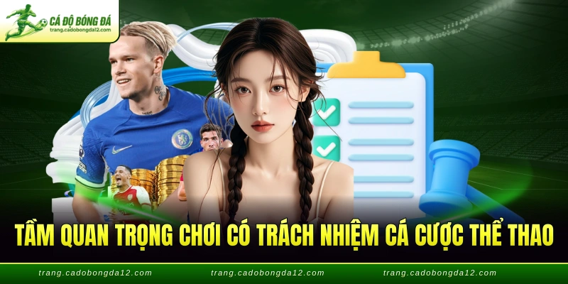 Tầm quan trọng chơi có trách nhiệm cá cược thể thao